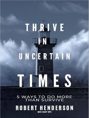 cover image of How to Thrive In Uncertain Times